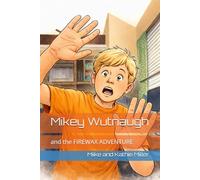 Mikey Wutnaugh and the Firewax Adventure