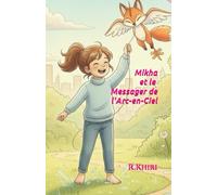 Mikha et le Messager de l'Arc-en-Ciel