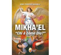 Mikha'el. Chi è come Dio?