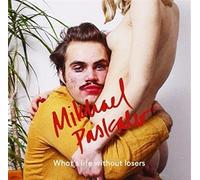 Mikhael Paskalev - What's Life Without Losers