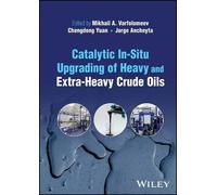 Mikhail A. Varf Catalytic In-Situ Upgrading of Heavy and Extr (Copertina rigida)