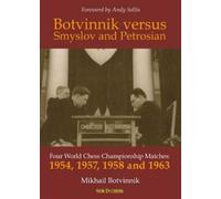 Mikhail Botvinnik Botvinnik versus Smyslov and Petrosian (Tascabile)