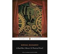 Mikhail Bulgakov A Dead Man's Memoir (A Theatrical Novel) (Tascabile)