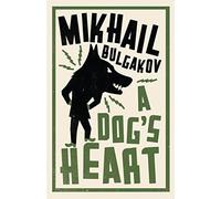 Mikhail Bulgakov: A Dog's Heart