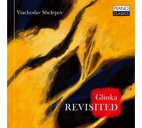 Mikhail Glinka Viacheslav Shelepov: Glinka Revisited (CD) Album