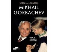 Mikhail Gorbachev: How he changed our lives