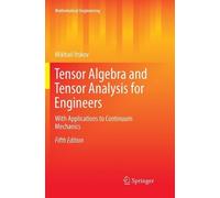 Mikhail Itskov Tensor Algebra and Tensor Analysis for Engineers (Tascabile)