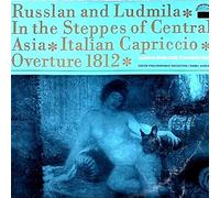 Mikhail Ivanovich Glinka - Russlan And Ludmila • In The Steppes Of Central Asia • Italian Capriccio • Overture 1812