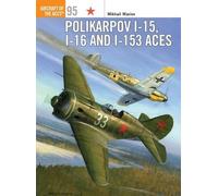 Mikhail Maslov Polikarpov I-15, I-16 and I-153 Aces (Tascabile)