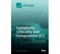 Mikhail Prokopenko Complexity, Criticality and Computation (C3) (Tascabile)