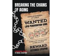 Mikhail Shchepinov Breaking the chains of aging (Tascabile)