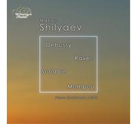 Mikhail Shilyaev Mikhail Shilyaev: Debussy/Ravel/Scriabin/Mompou (CD) Album