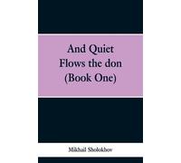 Mikhail Sholokhov And Quiet Flows the don (Book One) (Tascabile)