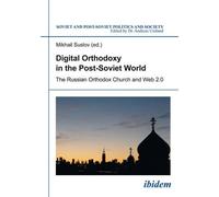 Mikhail Suslov Digital Orthodoxy in the Post-Soviet World - The Russ (Tascabile)