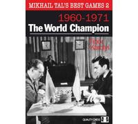 Mikhail Tal's Best Games 2 - 2nd Edition: The World Champion, 1960 - 1971