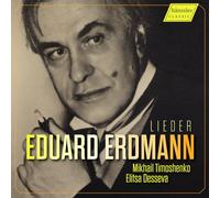 Mikhail Timoshenko; Elitsa Desseva - Eduard Erdmann: Lieder