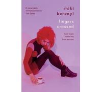 Miki Berenyi Fingers Crossed (Tascabile)