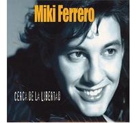 Miki Ferrero - Cerca De La Libertad