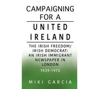 Miki Garcia Campaigning for a United Ireland (Tascabile)