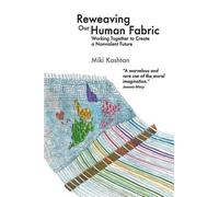 Miki Kashtan Reweaving Our Human Fabric (Tascabile)