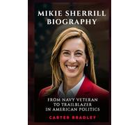 MIKIE SHERRILL BIOGRAPHY: From Navy Veteran to Trailblazer in American Politics
