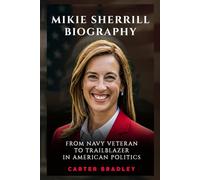 MIKIE SHERRILL BIOGRAPHY: From Navy Veteran to Trailblazer in American Politics