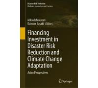 Mikio Ishiwatar Financing Investment in Disaster Risk Reducti (Copertina rigida)