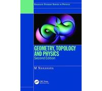 Mikio Nakahara Geometry, Topology and Physics (Copertina rigida)