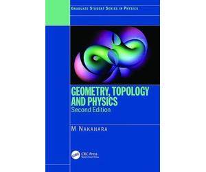 Mikio Nakahara Geometry, Topology and Physics (Copertina rigida)