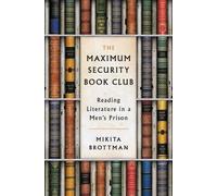 Mikita Brottman The Maximum Security Book Club (Copertina rigida)