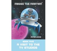 Mikkee The Martian: A Visit to the TV Studios