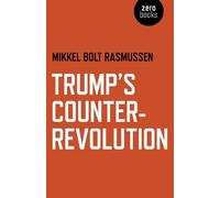 Mikkel Bolt Rasmussen Trump's Counter-Revolution (Tascabile)