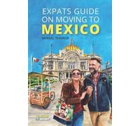 Mikkel Thorup Expats Guide on Moving to Mexico (Tascabile)