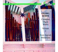 Mikkelsen Sven-Ingv - Bohm: Complete Organ Works Volume 2