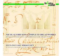 Mikkelsen Sven-Ingva - Bruhns: Complete Organ Works