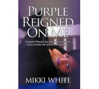 Mikki White Purple Reigned on Me (Copertina rigida)