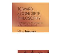 Mikko Immanen Toward a Concrete Philosophy (Tascabile)