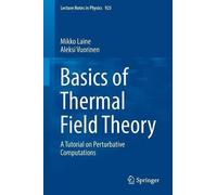 Mikko Laine Aleksi Vuorinen Basics of Thermal Field Theory (Tascabile)
