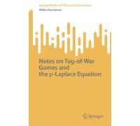 Mikko Parviaine Notes on Tug-of-War Games and the p-Laplace Equatio (Tascabile)