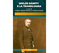 Libri Miklos Banffy E La Transilvania. Atti Della Conferenza Internazionale