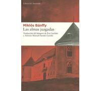 Miklós Bánffy Las Almas Juzgadas (Tascabile)