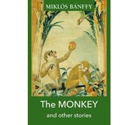 Miklos Banffy The MONKEY and other stories (Tascabile)