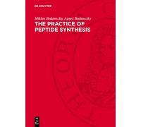 Miklos Bodanszky Agnes Bodans The practice of Peptide Synthe (Copertina rigida)