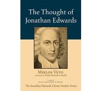 Miklos Veto The Thought of Jonathan Edwards (Tascabile)