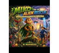 Miko and the Alien Rescue: A Fun Children's Comic About Heroes Friendship Nature and Peace