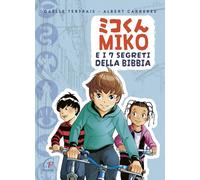 Miko e i 7 segreti della Bibbia. Ediz. a colori