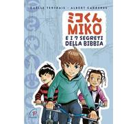 Miko e i 7 segreti della Bibbia. Ediz. a colori