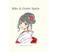 Miko & Gentle Spirits: A Japanese Fantasy Coloring Book