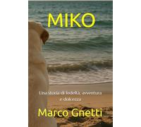 MIKO: Una storia di fedeltà, avventura e dolcezza