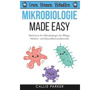 Mikrobiologie Made Easy: Merkverse für Mikrobiologie: Für Pflege-, Medizin- und Gesundheitsstudierende